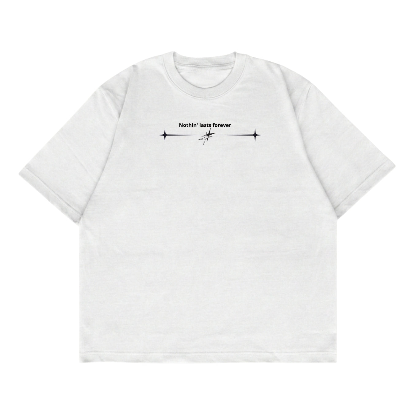 Nothin' Lasts Forever Tee